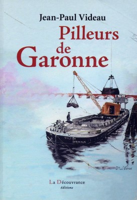 Pilleurs de Garonne Videau 01.jpg